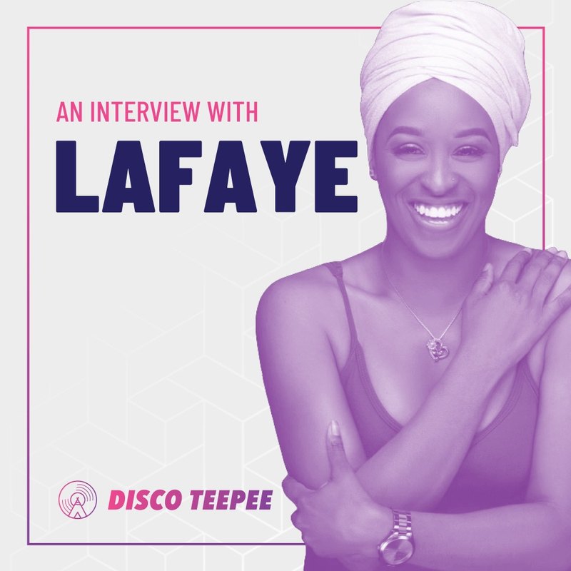 Disco Teepee interview with LaFaye